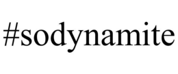 #SODYNAMITE trademark