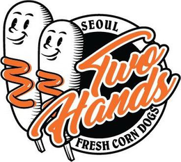 TWO HANDS SEOUL FRESH CORN DOGS trademark