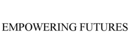 EMPOWERING FUTURES trademark