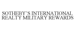 SOTHEBY'S INTERNATIONAL REALTY MILITARY REWARDS trademark