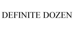 DEFINITE DOZEN trademark