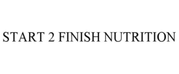 START 2 FINISH NUTRITION trademark