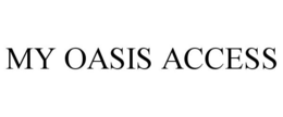 MY OASIS ACCESS trademark