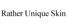 RATHER UNIQUE SKIN trademark