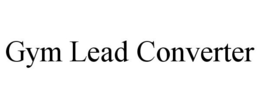 GYM LEAD CONVERTER trademark