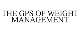 THE GPS OF WEIGHT MANAGEMENT trademark