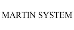 MARTIN SYSTEM trademark