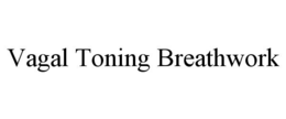 VAGAL TONING BREATHWORK trademark