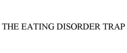 THE EATING DISORDER TRAP trademark