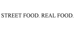 STREET FOOD. REAL FOOD. trademark