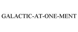 GALACTIC-AT-ONE-MENT trademark