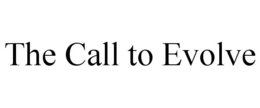 THE CALL TO EVOLVE trademark