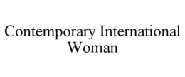 CONTEMPORARY INTERNATIONAL WOMAN trademark