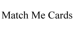 MATCH ME CARDS trademark