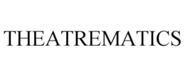 THEATREMATICS trademark