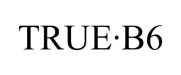 TRUE·B6 trademark