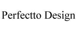 PERFECTTO DESIGN trademark