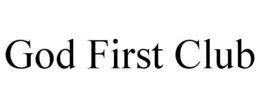 GOD FIRST CLUB trademark