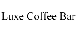 LUXE COFFEE BAR trademark