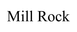 MILL ROCK trademark
