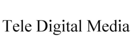 TELE DIGITAL MEDIA trademark