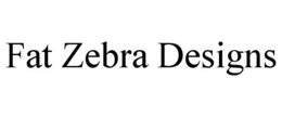 FAT ZEBRA DESIGNS trademark