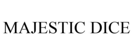MAJESTIC DICE trademark