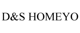 D&S HOMEYO trademark
