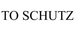 TO SCHUTZ trademark