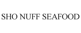 SHO NUFF SEAFOOD trademark