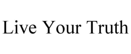 LIVE YOUR TRUTH trademark