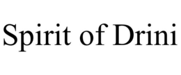 SPIRIT OF DRINI trademark