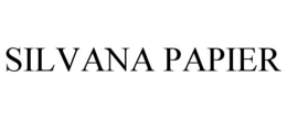 SILVANA PAPIER trademark