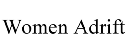WOMEN ADRIFT trademark