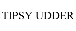 TIPSY UDDER trademark