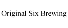 ORIGINAL SIX BREWING trademark