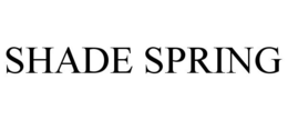 SHADE SPRING trademark