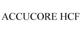 ACCUCORE HCF trademark