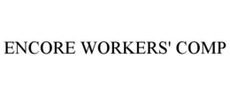ENCORE WORKERS' COMP trademark