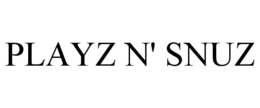PLAYZ N' SNUZ trademark