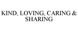 KIND, LOVING, CARING & SHARING trademark
