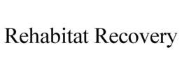 REHABITAT RECOVERY trademark