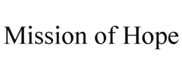 MISSION OF HOPE trademark