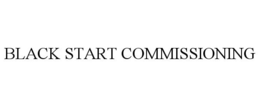BLACK START COMMISSIONING trademark
