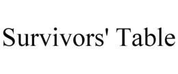 SURVIVORS' TABLE trademark