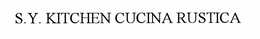 S.Y. KITCHEN CUCINA RUSTICA trademark