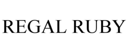 REGAL RUBY trademark