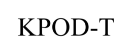 KPOD-T trademark