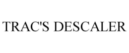 TRAC'S DESCALER trademark