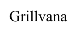 GRILLVANA trademark